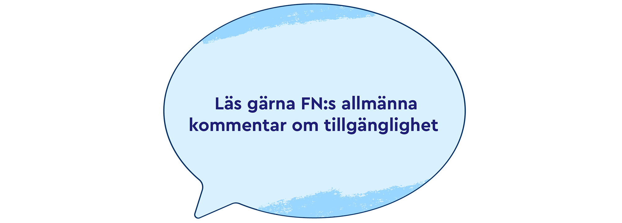 Läs gärna FN:s allmänna kommentar om tillgänglighet