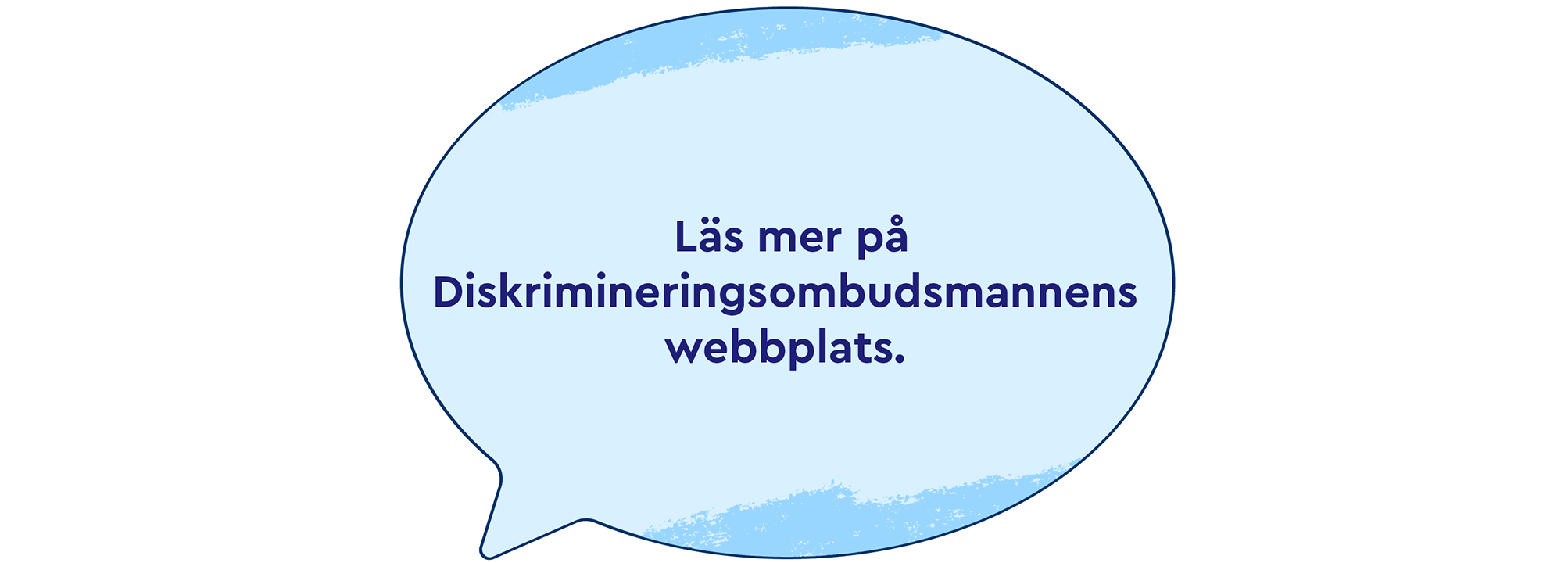 Pratbubbla: Läs mer på Diskrimineringsombudsmannens webbplats.